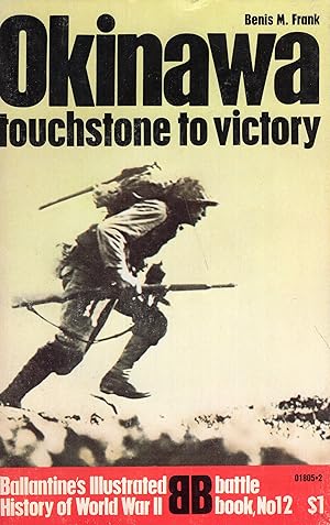 Bild des Verkufers fr Okinawa: Touchstone to Victory (Ballantine's illustrated history of World War II. Battle book, no. 12) zum Verkauf von A Cappella Books, Inc.