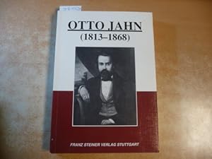 Image du vendeur pour Otto Jahn : (1813 - 1868) ; ein Geisteswissenschaftler zwischen Klassizismus und Historismus mis en vente par Gebrauchtbcherlogistik  H.J. Lauterbach