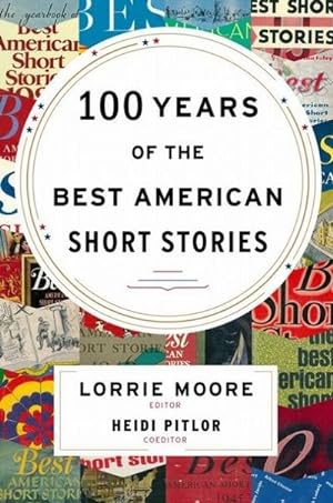 Bild des Verkufers fr 100 Years of The Best American Short Stories (The Best American Series ) zum Verkauf von AHA-BUCH