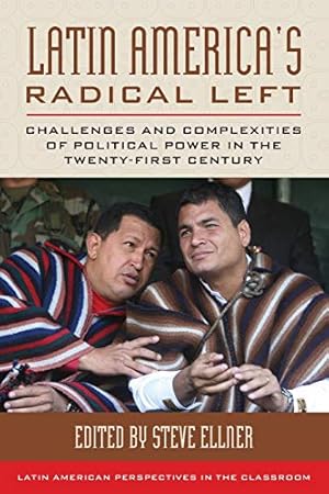 Seller image for Latin America's Radical Left: Challenges and Complexities of Political Power in the Twenty-first Century (Latin American Perspectives in the Classroom) for sale by Redux Books