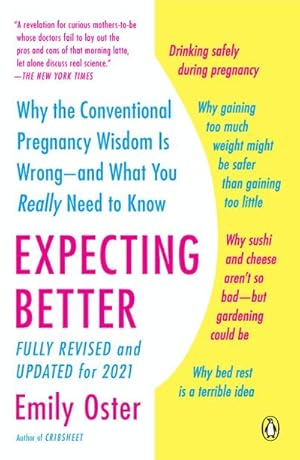 Seller image for Expecting Better : Why the Conventional Pregnancy Wisdom Is Wrong--And What You Really Need to Know for sale by AHA-BUCH GmbH