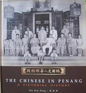 The Chinese in Penang : a pictorial history = Bin lang yu hua ren shi tu lu