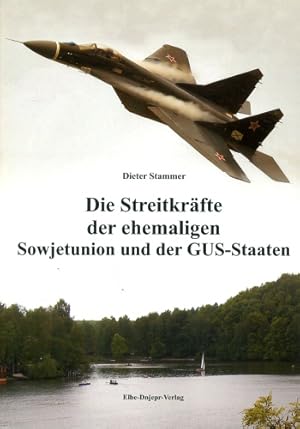 Bild des Verkufers fr Die Streitkrfte der ehemaligen Sowjetunion und der GUS-Staaten, zum Verkauf von Antiquariat Lindbergh