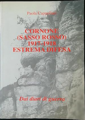 Cornone Sasso Rosso 1917-1918 estrema difesa