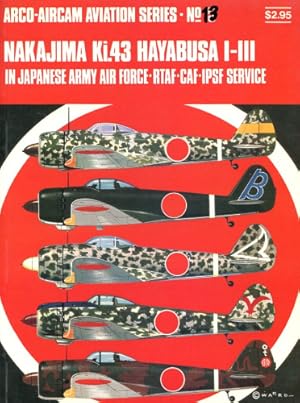Bild des Verkufers fr Nakajima Ki.43 Hayabusa I-III, in Japanese Army Air Force - RTAF - CAF - IPSF Service zum Verkauf von Antiquariat Lindbergh