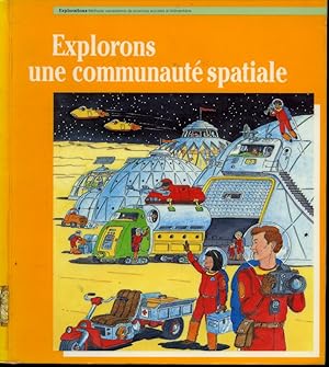 Seller image for Explorons une communaut spatiale for sale by Librairie Le Nord