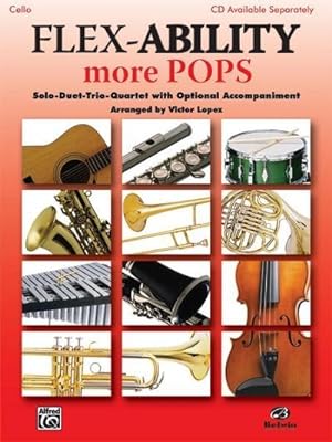 Seller image for Flex-Ability More Pops -- Solo-Duet-Trio-Quartet with Optional Accompaniment : Cello/Bass for sale by Smartbuy