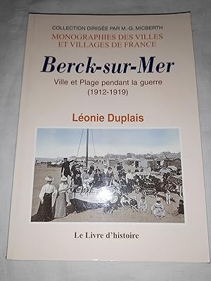 Immagine del venditore per BERCK-SUR-MER VILLE ET PLAGE PENDANT LA GUERRE (1912-1919) venduto da Librairie RAIMOND