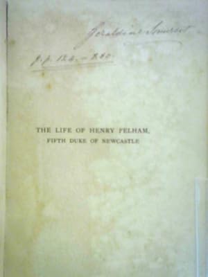 Bild des Verkufers fr The Life of Henry Pelham, Fifth Duke of Newcastle, 1811-1864 zum Verkauf von World of Rare Books