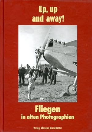Bild des Verkufers fr Up, up and away!, Fliegen in alten Photographien zum Verkauf von Antiquariat Lindbergh