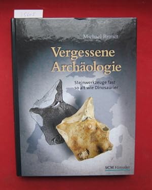 Vergessene Archäologie : Steinwerkzeuge fast so alt wie Dinosaurier. [Hrsg. von der Studiengemein...