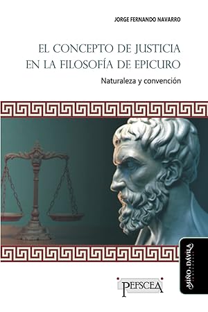 Immagine del venditore per El concepto de justicia en la filosofa de Epicuro. Naturaleza y convencin venduto da Midac, S.L.