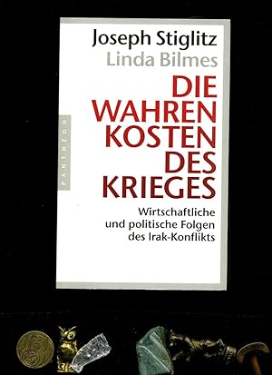 Bild des Verkufers fr Die wahren Kosten des Krieges. Wirtschaftliche und politische Folgen des Irak-Konflikts. Aus dem Amerikanischen von Thorsten Schmidt. zum Verkauf von Umbras Kuriosittenkabinett