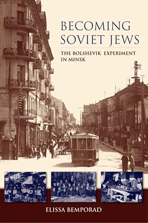 Bild des Verkufers fr Becoming Soviet Jews: The Bolshevik Experiment in Minsk (The Modern Jewish Experience) zum Verkauf von Globus Books