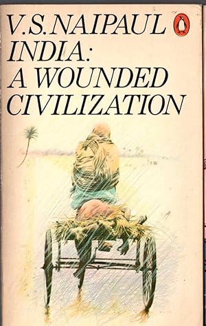 Seller image for INDIA: A WOUNDED CIVILIZATION for sale by Mr.G.D.Price