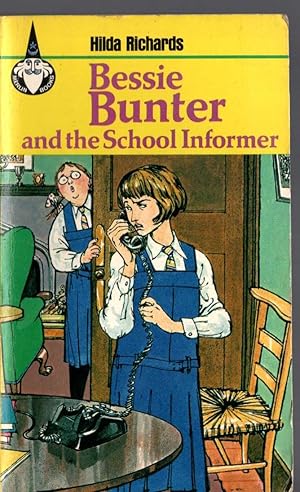 Seller image for BESSIE BUNTER AND THE SCHOOL INFORMER for sale by Mr.G.D.Price