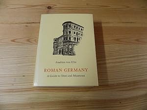 Bild des Verkufers fr Roman Germany. A Guide to Sites and Museums zum Verkauf von Versandantiquariat Schfer