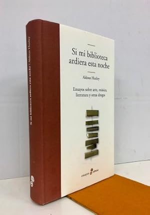 Si mi biblioteca ardiera esta noche. Ensayos sobre arte, música, literatura y otras drogas