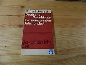 Bild des Verkufers fr Deutsche Geschichte im neunzehnten Jahrhundert. Die vormrzliche Zeit zum Verkauf von Versandantiquariat Schfer