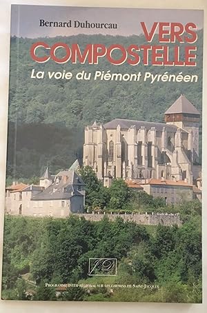 Immagine del venditore per Vers Compostelle: La voie du Pimont Pyrnen venduto da librairie philippe arnaiz