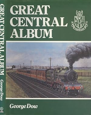 Great Central Album : A Pictorial Supplement to 'Great Central'