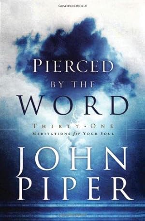 Seller image for Pierced by the Word: 31 Meditations for Your Soul for sale by WeBuyBooks