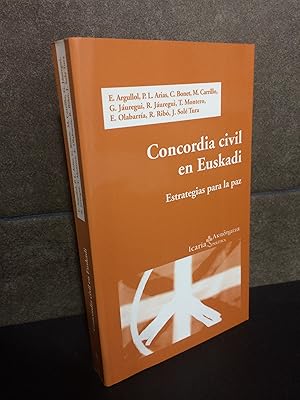 Imagen del vendedor de Concordia civil en Euskadi: Estrategias para la paz. E. Argullo, P.L. Arias, C. Bonet y otros autores. (Akademeia). a la venta por Lauso Books
