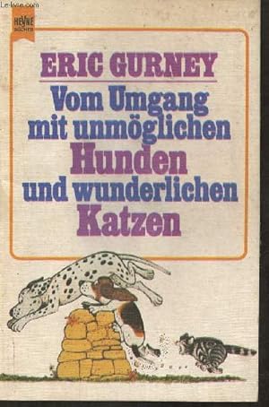 Seller image for Vom umgang mit unmglichen hunden und wunderlichen Katzan- Deutsche Erstverffentlichung for sale by Le-Livre