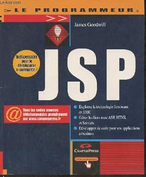 Seller image for JSP- Explorer la technologie Javabeand et JDBC, grez les liens avec ASP, HTML et Servlets, dveloppez du code pour vos applications e-business (Collection "Le programmeur") for sale by Le-Livre