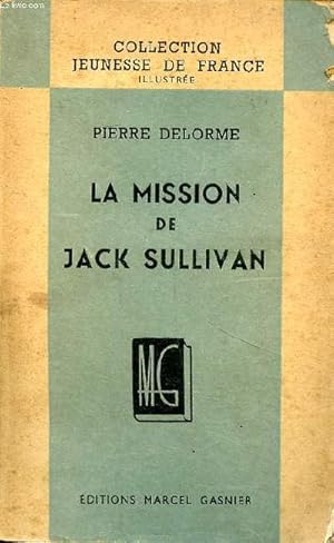 Bild des Verkufers fr La mission de Jack Sullivan Collection Jeunesse de France zum Verkauf von Le-Livre