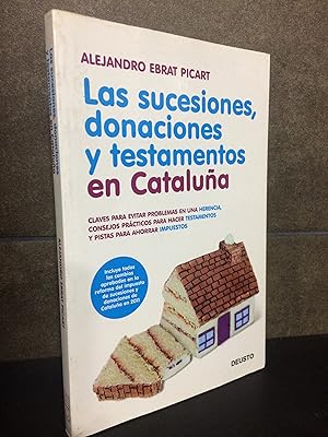 Bild des Verkufers fr Alejandro Ebrat Picart. Las sucesiones, donaciones y testamentos en Catalua: Claves para evitar problemas en una herencia, consejos prcticos para hacer testamentos y pistas para ahorrar impuestos zum Verkauf von Lauso Books