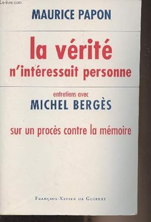 Image du vendeur pour La vrit n'intressait personne - Entretiens avec Michel Bergs sur un procs contre la mmoire mis en vente par Le-Livre