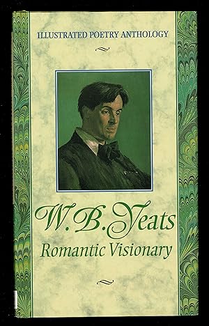 Image du vendeur pour Yeats: Romantic Visionary (Illustrated Poetry Series) mis en vente par Granada Bookstore,            IOBA