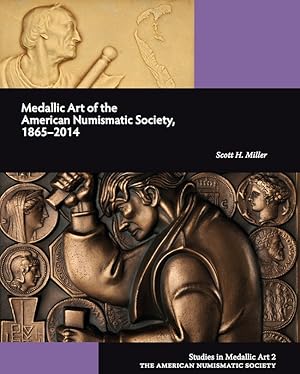 MEDALLIC ART OF THE AMERICAN NUMISMATIC SOCIETY, 1865-2014