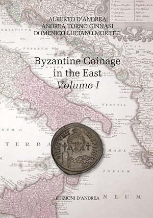 BYZANTINE COINAGE IN THE EAST, VOLUME I.