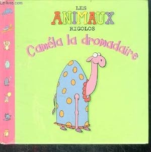 Seller image for Les animaux rigolos : camela le dromadaire for sale by Le-Livre