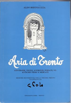 Seller image for Aria di Trento. Contrade, vicoli, androne, fossati, vo, antiche fiere e mercati for sale by MULTI BOOK