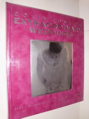 Imagen del vendedor de Colin Cowie's Extraordinary Weddings: From a Glimmer of an Idea to a Legendary Event a la venta por Reliant Bookstore