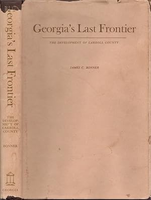 Image du vendeur pour Georgia's Last Frontier The Development of Carroll County Inscribed, signed by the author mis en vente par Americana Books, ABAA