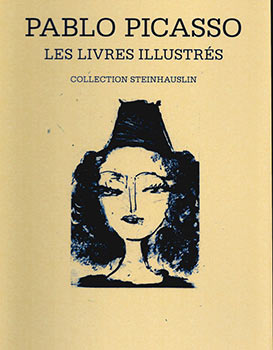 Image du vendeur pour Pablo Picasso. Les livres illustrs. Collection Steinhauslin. (A catalogue raisonn of Picasso's books with original graphics.)First edition. New condition. mis en vente par Wittenborn Art Books