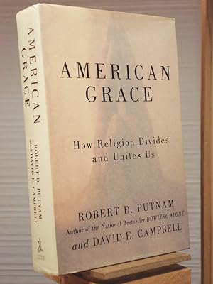 Seller image for American Grace: How Religion Divides and Unites Us for sale by Henniker Book Farm and Gifts