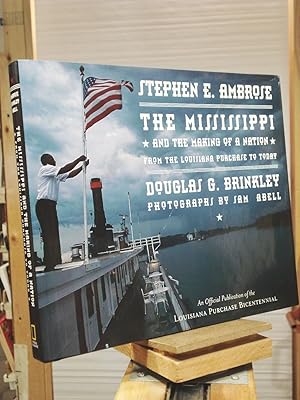 Bild des Verkufers fr The Mississippi and the Making of a Nation: From the Louisiana Purchase to Today zum Verkauf von Henniker Book Farm and Gifts