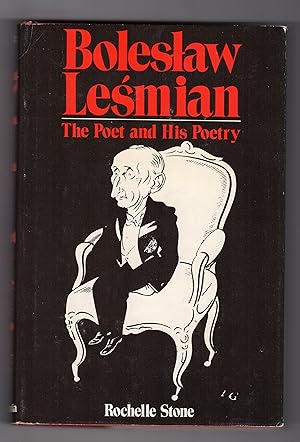 BOLESLAW LESMIAN: The Poet and His Poetry