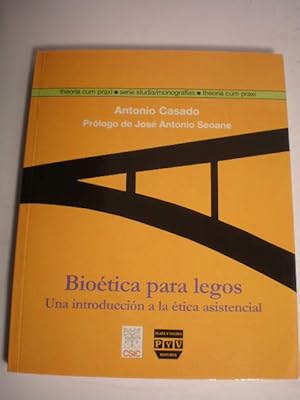 Bioética para legos. Una introducción a la ética sistencial