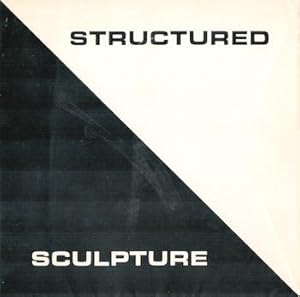 Seller image for Structured Sculpture: John Cunningham, Robert Engman, Erwin Hauer, Deborah de Moulpied, William Reimann, Stephanie Scuris, Robert Zeidman. Exhibition at Galerie Chalette, October-November 1968. for sale by Wittenborn Art Books