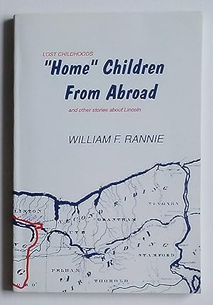 Lost Childhoods: "Home" Children From Abroad and Other Stories About Lincoln