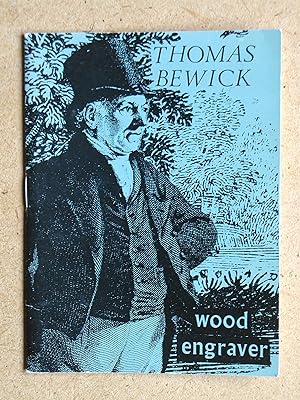 Thomas Bewick: Wood Engraver.