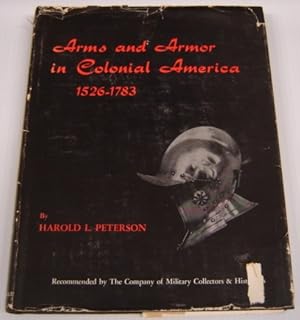 Arms And Armor In Colonial America, 1526-1783