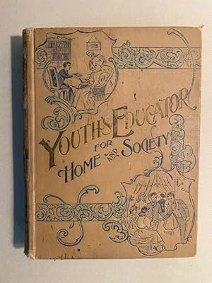 The YOUTH'S EDUCATOR: for HOME & SCHOOL