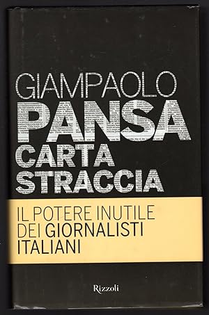 Bild des Verkufers fr Carta Straccia. Il Potere Inutile Dei Giornalisti Italiani zum Verkauf von Sergio Trippini
